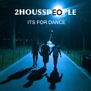 2Housspeople feat FUZ - For The Dance Pt 2