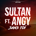 Sultan feat Angy - Sans toi