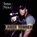 Isma Nya C - Laisse tomber