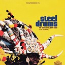 The Native Steel Drum Band - Fire Down Below