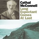 Cathal McConnell - Long Expectant Comes at Last