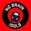 No Brain Idols - Here I Am