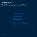 Afternova - Until We Meet Again Club Mix