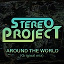 Stereo Project - Around The World Original Mix