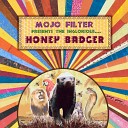 Mojo Filter - The Inglorious Honey Badger Loose Cannons Artful…