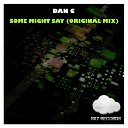 Dan C - Some Might Say Original Mix