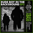Xbass - Here For The Music Rudebwoy Original Mix