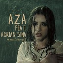 Aza feat Adrian Sina - Mai iubeste ma odata