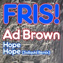 Ad Brown - Hope Soliquid Remix