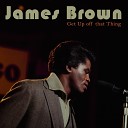 James Brown - Get Up I Feel Like Being A Sex Machine