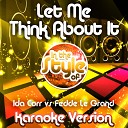Ameritz Audio Karaoke - Let Me Think About It In the Style of Ida Corr vs Fedde Le Grand Karaoke…