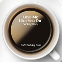 Cafe Backing Band - Love Me Like You Do Backing Track Instrumental…