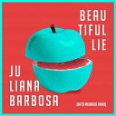 Juliana Barbosa Nato Medrado - Beautiful Lie Nato Medrado Remix