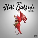 Jman - Still Outside Freestyle