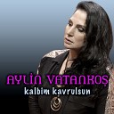 Aylin Vatanko - Kalbim Kavrulsun