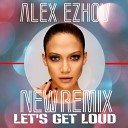 Jennifer Lopez - Let s Get Loud DJ Alex Ezhov remix