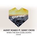 Alexey Romeo feat Sunny Cross - When The Sun Goes Down Wallmers Remix