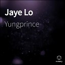 Yungprince - Jaye Lo