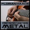 Florian Haack - T Hawk Stage Theme From Super Street Fighter 2 Metal…