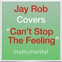 Jay Rob Covers - Can t Stop the Feeling Instrumental Original Key…