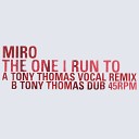 Mir - The One I Run To Miro Remix
