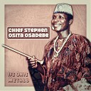 Chief Stephen Osita Osadebe - Ife Onye Metalu Onyimye Chukwuka