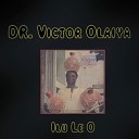 Dr Victor Olaiya - Ilu Le O