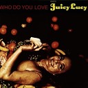 Juicy Lucy - Big Lil