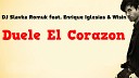 DJ Slavka Romuk feat Enrique Iglesias Wisin - Duele El Corazon 2016