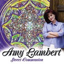 Amy Lambert - Sweet Love Of The Lord