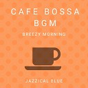 Jazzical Blue - Bossa Breath of Fresh Air