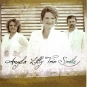 Angela Lilly Trio - Let Me Hear What You Say