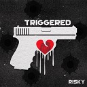 Risky - Triggered