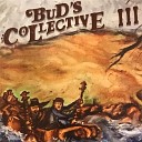 Bud s Collective - Break My Heart Again