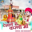 Mr Sekhawat - Deshaneri Karni Maa