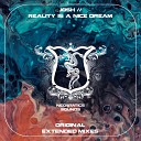 Josh - Reality Is A Nice Dream
