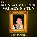 Fozia Soomro - Rab Karey Munhjey Chakar Main Tun