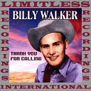 Billy Walker - I Didn t Have The Nerve It Took To Go