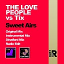 The Love People Tix - Sweet Airs Instrumental Mix