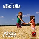 Maks Lamar feat Zambrano - Ahora DJ Tarkan Extended Remix