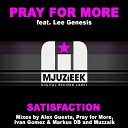Pray For More feat Lee Genesis - Satisfaction Alex Guesta Dub Mix