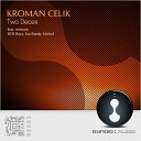 Kroman Celik - Two Deces Kai Randy Michel Remix