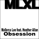 Mallorca Lee feat Heather Allan - Obsession Radio Edit