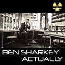 Ben Sharkey - Actually DJ Tom T s Late Again Remix