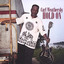 Carl Weathersby - Nothing Hurts a Man