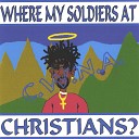 C W N A christians with new attitude - Where My Soldiers At