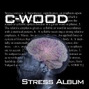 C Wood - Stress Part 1 feat Nikki