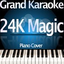 Grand Karaoke - 24K Magic Lower Key Originally Performed by Bruno Mars Piano Karaoke…