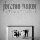 Jerome Baker - Pathway Home Original Mix