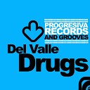 Del Valle - Drugs Original Mix
